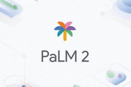 Google PaLM 2 语言模型发布，支持超过 100 种语言